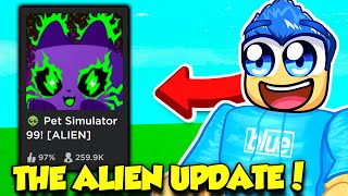 The ALIEN UPDATE IS HERE IN PET SIMULATOR 99 AND I HATCHED A HUGE [upl. by Obie]