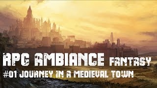 RPG Ambiance Fantasy 01 JOURNEY IN A MEDIEVAL CITY 1h30 in peaceful medieval town [upl. by Ennaed]