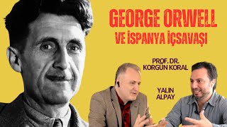 GEORGE ORWELL VE İSPANYA İÇ SAVAŞI  Fildişi Kule  B08 [upl. by Terrence]