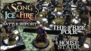 A Song of Ice and Fire Battle Report  Ep 14  Free Folk vs House Stark [upl. by Autumn]