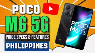 POCO M6 5G PRICE SPECS amp FEATURES IN PHILIPPINES [upl. by Sauveur127]