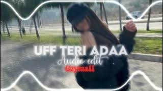 Uff teri adaa  Audio edit [upl. by Addam76]