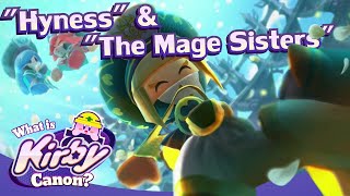 Hyness amp The Mage Sisters  What is Kirby Canon [upl. by Yvaht]