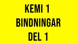 Kemi 1  Bindningar del 1 [upl. by Lantha]