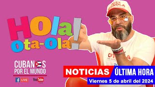 Alex Otaola en vivo últimas noticias de Cuba  Hola OtaOla viernes 5 de abril del 2024 [upl. by Nagel]