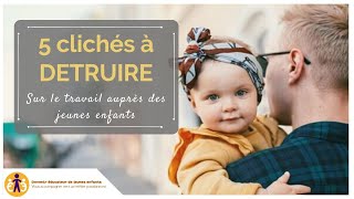 Métiers de la petite enfance  5 clichés à DETRUIRE 💣 [upl. by Dinah]