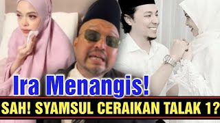 IRA KAZAR MENANGIS SYAMSUL CERAIKAN TALAK 1 [upl. by Airrotal]