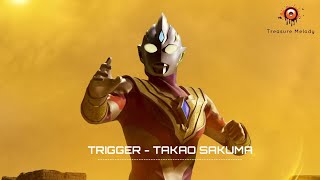 Ultraman Trigger Opening Full 『Trigger』 Takao Sakuma [upl. by Fornof]