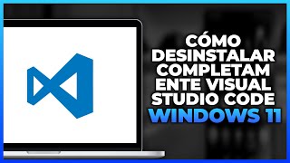 Cómo desinstalar completamente Visual Studio Code de Windows 11 [upl. by Lauhsoj]