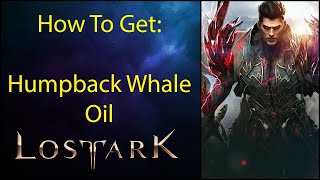 WhereHow to get  Humpback Whale Oil in Lost Ark [upl. by Arehc]