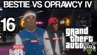 16  GTA V ONLINE  PL    w Ekipa  BESTIE VS OPRAWCY IV [upl. by Brook]