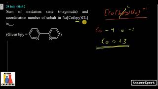 Sum of oxidation state magnitude and coordination number in NaCobpyCl4 is [upl. by Neelyad]