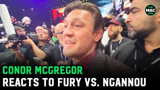 Conor McGregor on Francis Ngannou vs Tyson Fury quotNgannou repped himself wellquot [upl. by Eelatsyrc92]