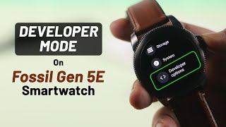 How to Enable Developer Options in Fossil Gen 5E Smartwatch [upl. by Gwenn]