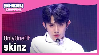 OnlyOneOf  skinz 온리원오브  스킨즈  Show Champion  EP422 [upl. by Carpio]