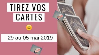 TIREZ VOS CARTE SEMAINE DU 29 AVRIL AU 5 MAI 2019 [upl. by Idnat]