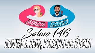 Salmo 146 LOUVAI A DEUS PORQUE ELE É BOM E CONFORTA OS CORAÇÕES [upl. by Ateikan]