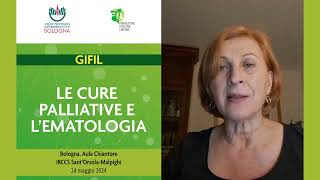 Le cure palliative e lematologia  24 maggio 2024  Congresso Gruppo Infermieri FIL [upl. by Kliman]