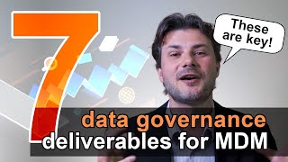 7 Data Governance Deliverables for Master Data Management MDM [upl. by Revned]