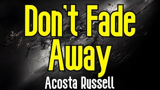 Dont Fade Away KARAOKE  Acosta Russell [upl. by Neliak]