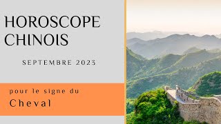 Cheval Votre Horoscope chinois pour Septembre 2023 est disponible [upl. by Leinto]