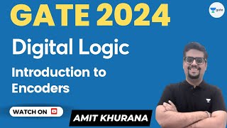 Digital Logic  Introduction to Encoders  GATE 2024  Amit Khurana [upl. by Bartolome]