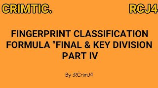 CRIMINALISTICS PART IV FINAL AND KEY DIVISION FINGERPRINT CLASSIFICATION FORMULA [upl. by Keir]