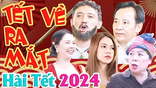 HÀI TẾT 2024  TẾT VỀ RA MẮT FULL HD  CHIẾN THẮNG QUANG TÈO  CƯỜI BỂ BỤNG 2024 [upl. by Elbert]