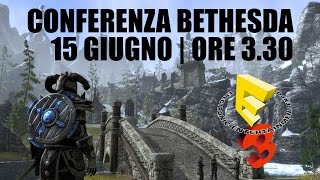 E3 2015 LIVE  CONFERENZA BETHESDA COMMENTATA IN ITALIANO [upl. by Attirehs]