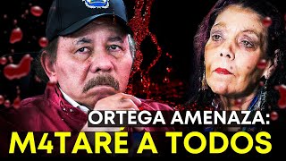 🔴 Daniel Ortega y Rosario Murillo AMENAZAN con Eliminar a sus Oponentes  NICARAGUA HOY [upl. by Ozneral]