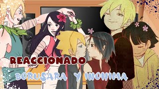 💫LA FAMILIA UZUMAKI REACCIONA A INOHIMA💘 Y BORUSARA ❤ [upl. by Iraam]