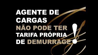 AGENTE DE CARGAS NÃO PODE TER TARIFA PRÓPRIA DE DEMURRAGE  GRUPO GENTIL [upl. by Weywadt903]