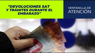 quotDevoluciones Sat y trámites durante el embarazoquot [upl. by Arola]