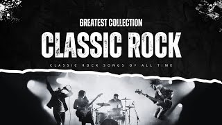 70s 80s 90s Classic Rock 🎵 Best Classic Rock Songs Of All Time 🎯 Top 50 Beautiful Rock Songs [upl. by Adnalue]