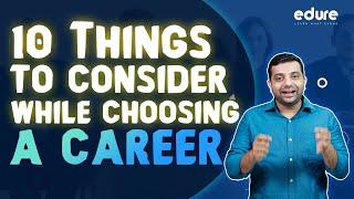 Ten Things To Consdier While Choosing a Career  Edure Learning [upl. by Clementis]