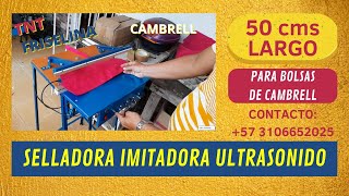 Termoselladora de 50 CMS para fabricar bolsas de CAMBRELA o TNT telas no tejidas LEY 2232 de 2022 [upl. by Formica674]