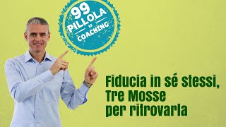 Fiducia in sé stessi Tre Mosse per ritrovarla Responsabilità e Autostima [upl. by Sven]