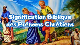 Signification Biblique des Prénoms Chrétiens Une Source dInspiration et de Foi [upl. by Nnaecarg]