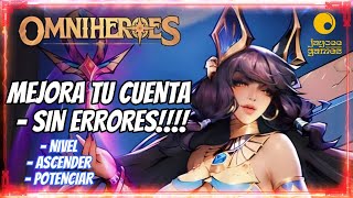 🧝 OMNIHEROES MEJORA EL NIVEL ASCENDER Y POTENCIAR SIN ERRORES 🧝 omniheroes [upl. by Barcus]