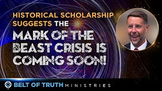 Historical Scholarship Suggests the Mark of the Beast Crisis is Coming Soon [upl. by Heringer]