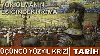 Üçüncü Yüzyıl Krizi  Bölüm 1  Romanın Yok Olmanın Eşiğine Geldiği Yıllar [upl. by Herbert46]