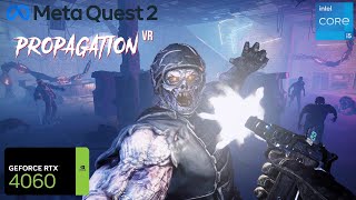 Propagation VR Meta QUEST 2 amp RTX 4060 Benchmark ULTRA Settings [upl. by Kit]