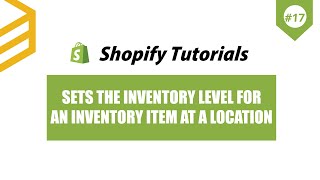 Shopify API  Lesson 17 Sets the inventory level for an inventory item at a location using Postman [upl. by Eiliah]