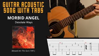 Morbid Angel  Desolate Ways  Guitar acoustic song with tabs  cover  lesson [upl. by Valle]