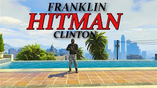 GTA 5  Franklin quotHITMANquot Clinton  Assassination Investor [upl. by Yatnahs]