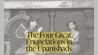 The Four Great Enunciations in the Upanishads [upl. by Nyrret]