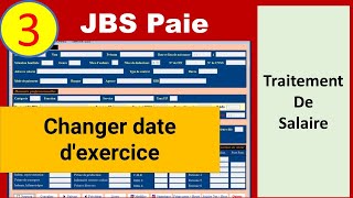 3 Traitement des Salaires  Changer date dexercice [upl. by Bernadette]