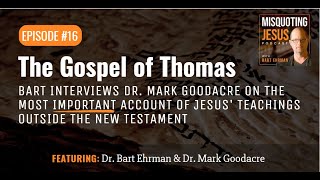 Bart Interviews Mark Goodacre about the Gospel of Thomas [upl. by Nivrac]