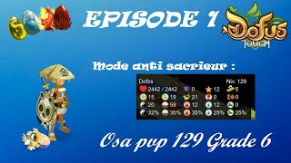 DOFUS TOUCH OSAMODAS PVP 129 GRADE 6  ÉPISODE 1  mode anti sacrieur [upl. by Baggett]