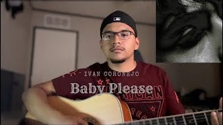 Baby Please  Ivan Cornejo Cover [upl. by Wolfort]